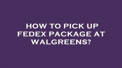 How To Pick Up Fedex Package At Walgreens Youtube