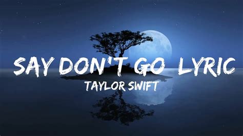 【playlist】 Taylor Swift Say Dont Go Lyrics Taylors Version From The Vault Youtube