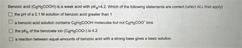 Solved Benzoic Acid C6h5cooh Is A Weak Acid With Pkq 4 2