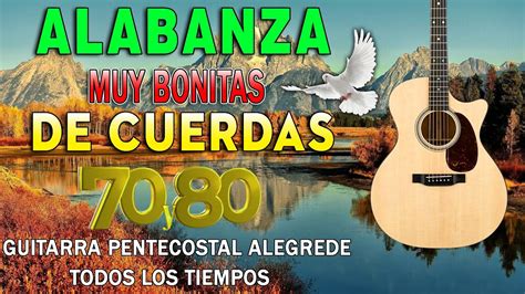 Musica Cristiana Alabanzas Muy Bonitas De Cuerdas Cantando Alabanzas