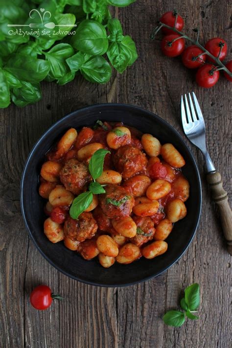 Gnocchi Z Pulpetami W Sosie Pomidorowym Od Ywiaj Si Zdrowo