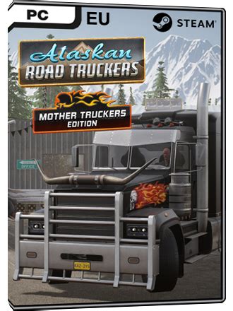 Alaskan Road Truckers Mother Trucker Edition MMOGA