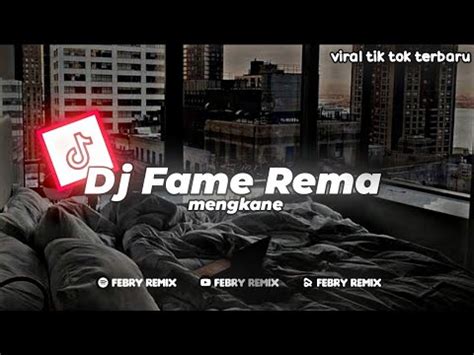 Dj Fame Rema Mengkane Fyp Viral Tik Tok Terbaru By Febry Remix YouTube