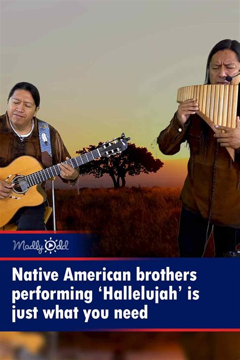 Native American Brothers Performing Hallelujah Is Just What You Need