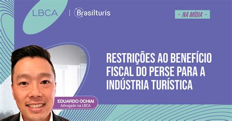 Restri Es Ao Benef Cio Fiscal Do Perse Para A Ind Stria Tur Stica