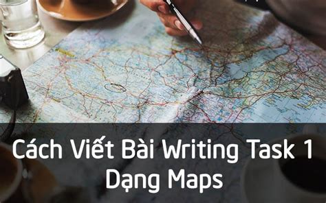 Bài mẫu cách viết IELTS Writing Task 1 dạng Maps Ielts Writing Writing