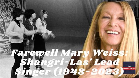 Memories Fading: Tribute to Mary Weiss - The Shangri-Las' Iconic Lead ...