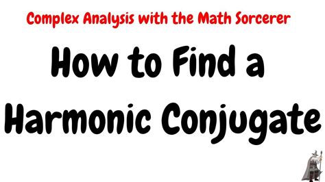 How To Find A Harmonic Conjugate Complex Analysis YouTube