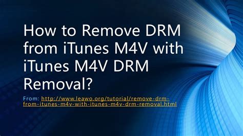 PPT How To Remove DRM From ITunes M4V With ITunes M4V DRM Removal