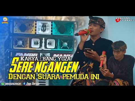 SERE NGANGEN Dengan Suara Pemuda Ini Dangdut Jalanan Famor Mania