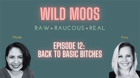 Wild Moos Podcast Episode Back To Basic Bitches Youtube