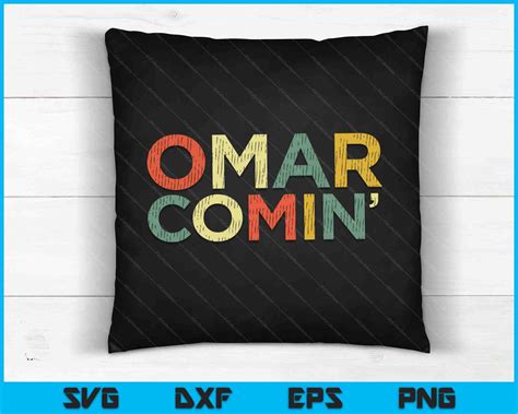 Omar Comin Wire Meme Trending Popular Culture Slang SVG Cutting Files