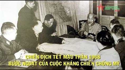 Chiến dịch Tết Mậu Thân 1968 Bước ngoặt của cuộc kháng chiến chống Mỹ