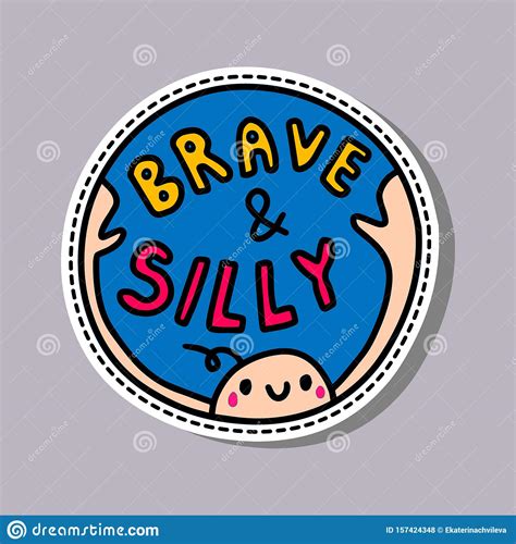 Brave And Silly Hand Drawn Vector Illustration Sticker Pin Card Happy