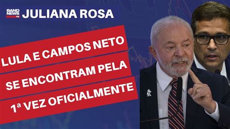 Lula E Campos Neto Se Encontram Pela Primeira Vez De Forma Oficial