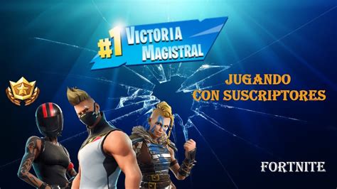 Jugando En Escuad Con Suscriptores Fortnite Battle Royale Youtube