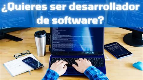 As Que Quieres Ser Desarrollador De Software Youtube