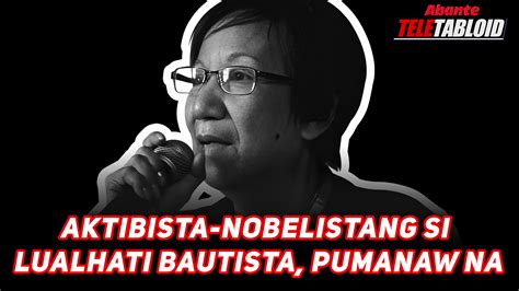 Aktibista Nobelistang Si Lualhati Bautista Pumanaw Na Abante Tnt