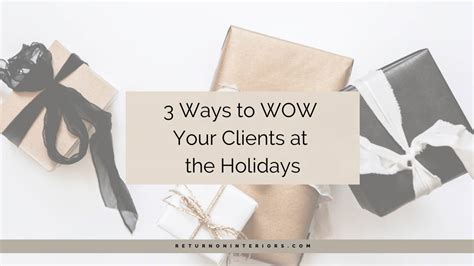 3 Ways To WOW Your Clients At The Holidays