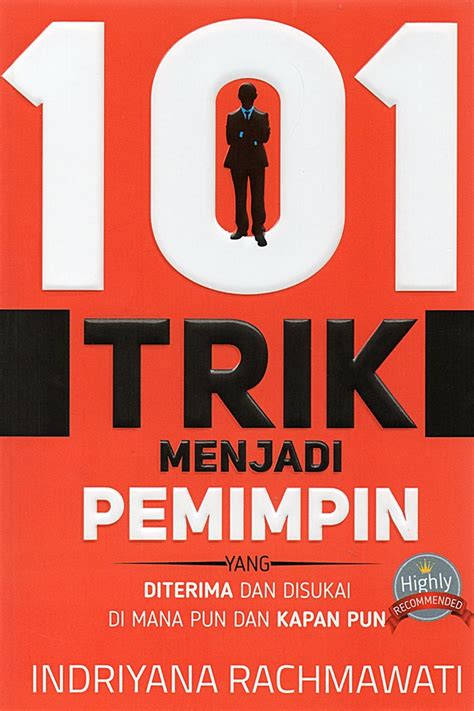 101 Trik Menjadi Pemimpin Yang Diterima Dan Disukai Di Mana Lazada