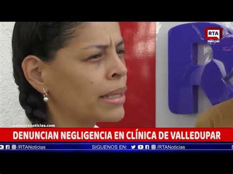 Denuncian Negligencia En Cl Nica De Valledupar Youtube