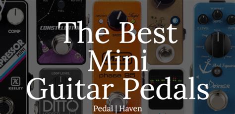 The Best Mini Guitar Pedals Pedal Haven