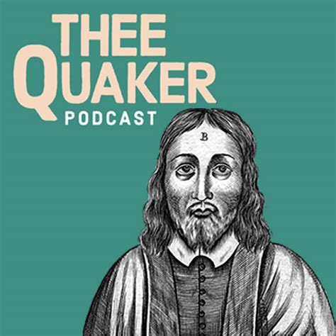 5 Quaker Podcasts You Should Listen To Best Quaker Podcast