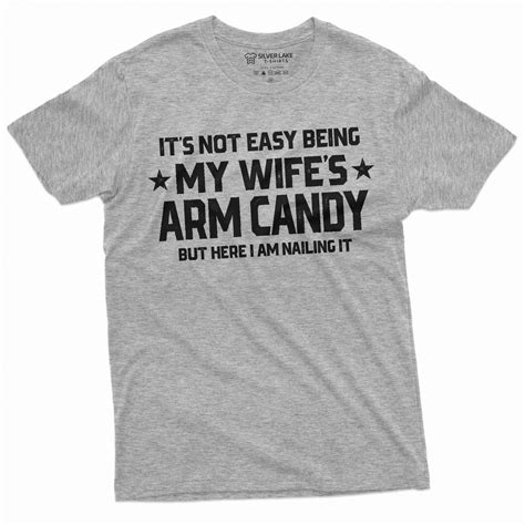 Funny Husband Shirt Husband Gifts It's Not Easy Being My Wife's Arm ...