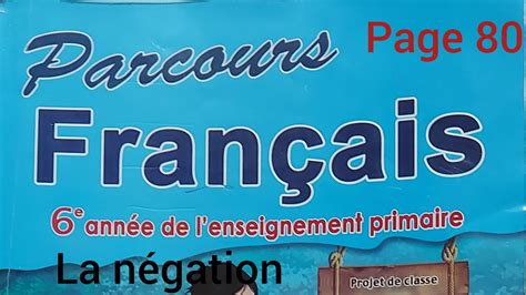 parcours francais 6éme année primaire page 80 la négation YouTube