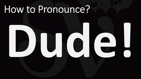 How To Pronounce Dude Correctly Youtube