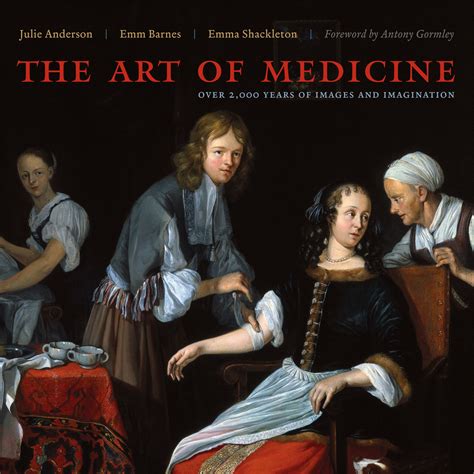 The Art Of Medicine Over 2000 Years Of Images And Imagination