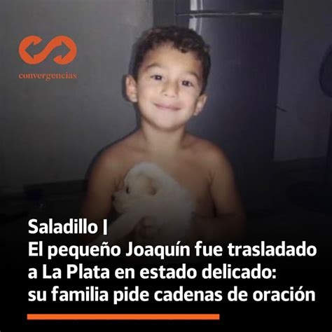 Saladillo El pequeño Joaquín fue trasladado a La Plata en estado