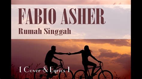 Fabio Asher Rumah Singgah Cover Lyrics Youtube Music