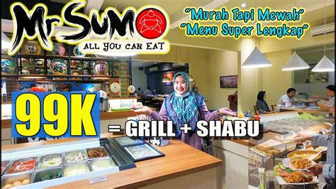 Mr Sumo All You Can Eat Makan Sepuasnya Dengan Harga Murah Tapi