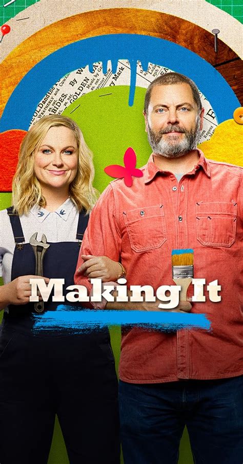 Making It Tv Series 2018 Full Cast And Crew Imdb