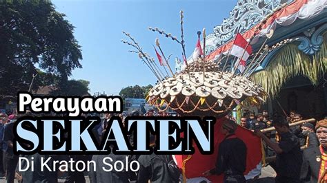 Perayaan Sekaten Di Kraton Solo Youtube