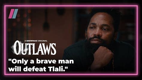 Only A Brave Man Will Defeat Tlali Outlaws Exclusive To Showmax