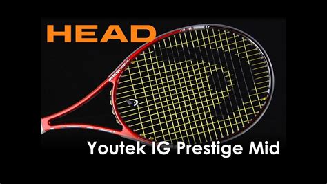 Head Youtek Ig Prestige Mid Racquet Review Youtube