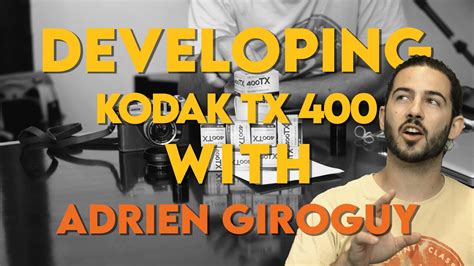 Developing Kodak Tx With Adrien Giroguy Youtube