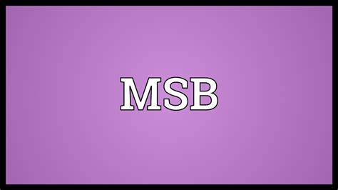 Msb Meaning Youtube