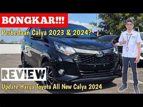 Review Toyota All New Calya 2024 Update Harga Terbaru Calya 2024