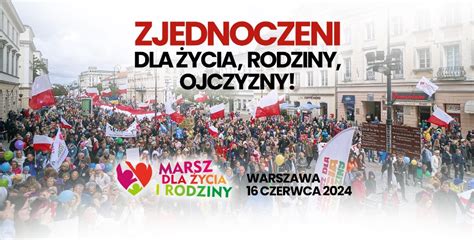 Czerwca Zapraszamy Na Marsz Dla Ycia I Rodziny W Warszawie Marsz