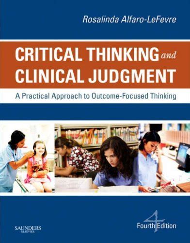 Critical Thinking Clinical Reasoning And Clinical Judgment By Alfaro