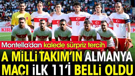 A Milli Takım ın Almanya maçı ilk 11 i belli oldu Montella dan kalede