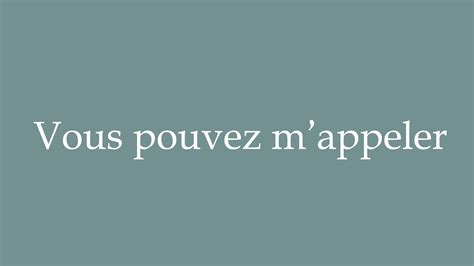 How To Pronounce Vous Pouvez M Appeler You Can Correctly In