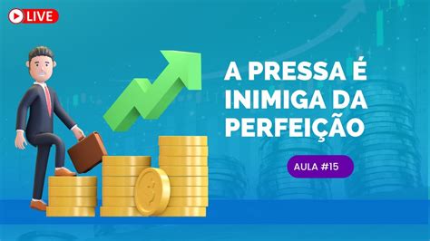 Ao Vivo A Pressa E Inimiga Da Perfei O Academy Aula Top