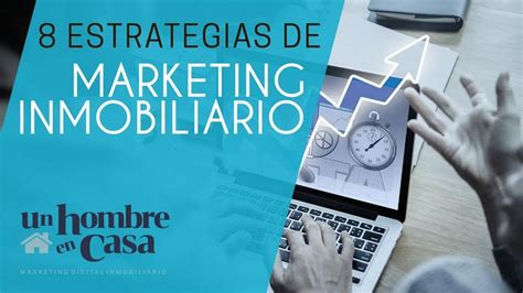 8 Estrategias De Marketing Inmobiliario Youtube