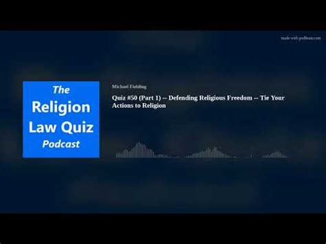 Quiz 50 Part 1 Defending Religious Freedom Tie Your Actions To