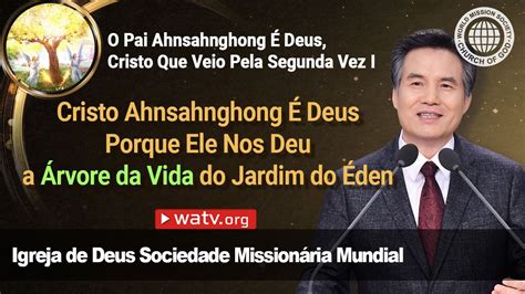 O Pai Ahnsahnghong Deus Cristo Que Veio Pela Segunda Vez I Igreja