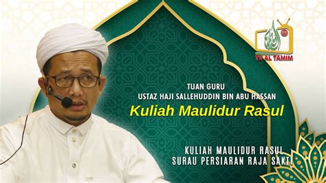 KULIAH BULANAN MAULIDUR RASUL TUAN GURU USTAZ HAJI SALLEHUDDIN